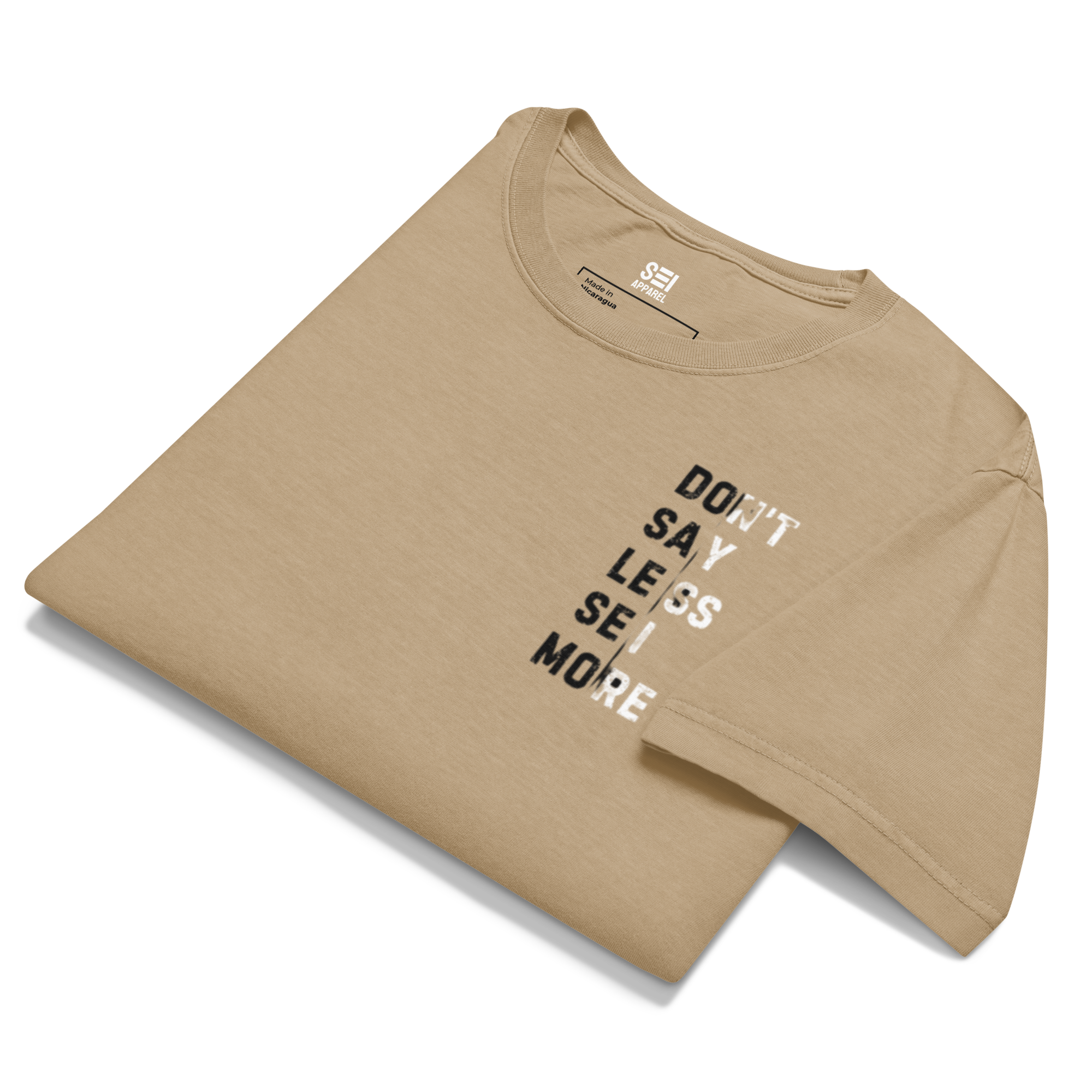 Don't Say Less, SEI More Tee