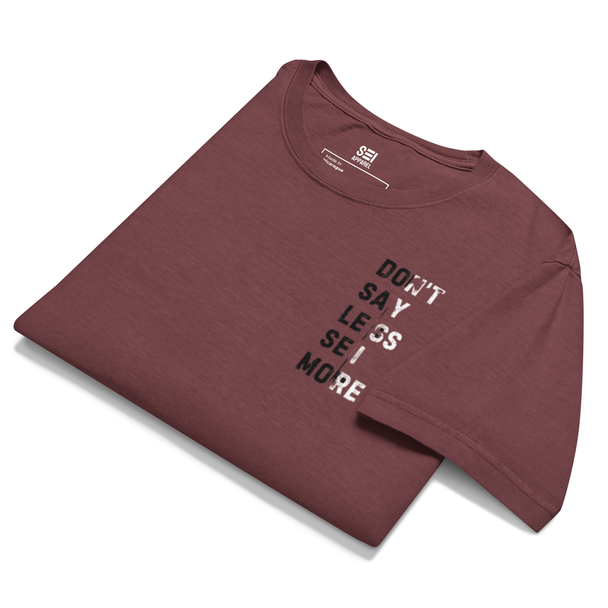 Don't Say Less, SEI More Tee