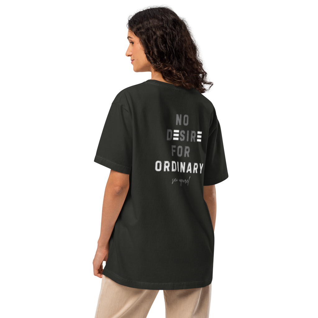 No Desire For Ordinary Tee (White logo)