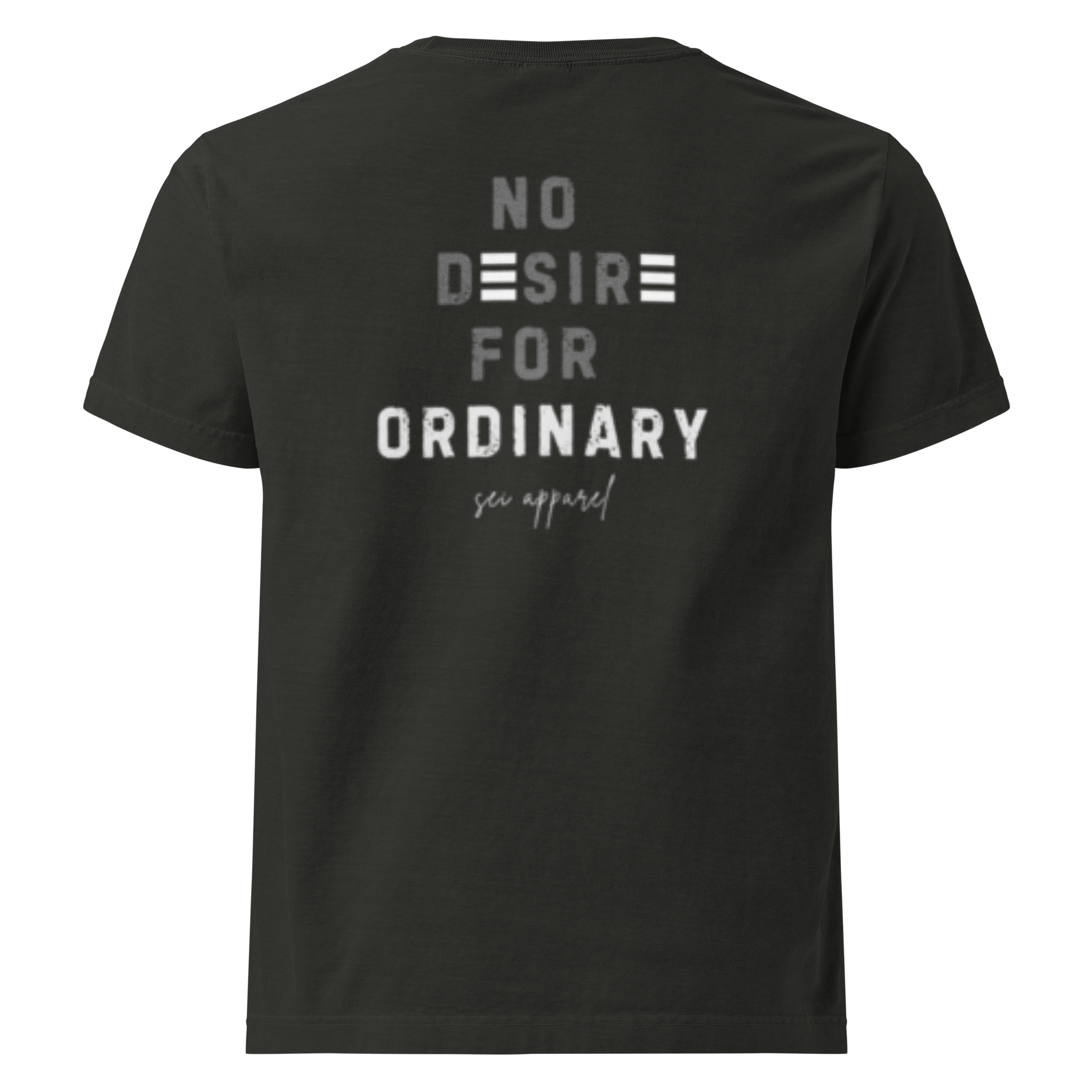 No Desire For Ordinary Tee (White logo)